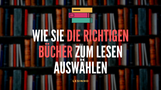 Cover: Wie Sie die richtigen Bücher zum Lesen auswählen