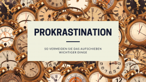 Praktische Tipps zur Vermeidung von Prokrastination