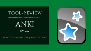 Tool-Review: How To Remember Everything With Anki